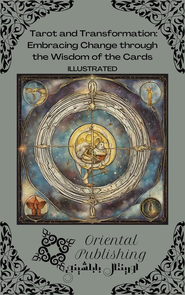 Tarot and Transformation Embracing Change through the Wisdom of the Cards