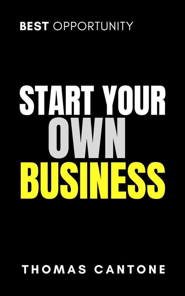 Start Your Own Business (Thomas Cantone #1)