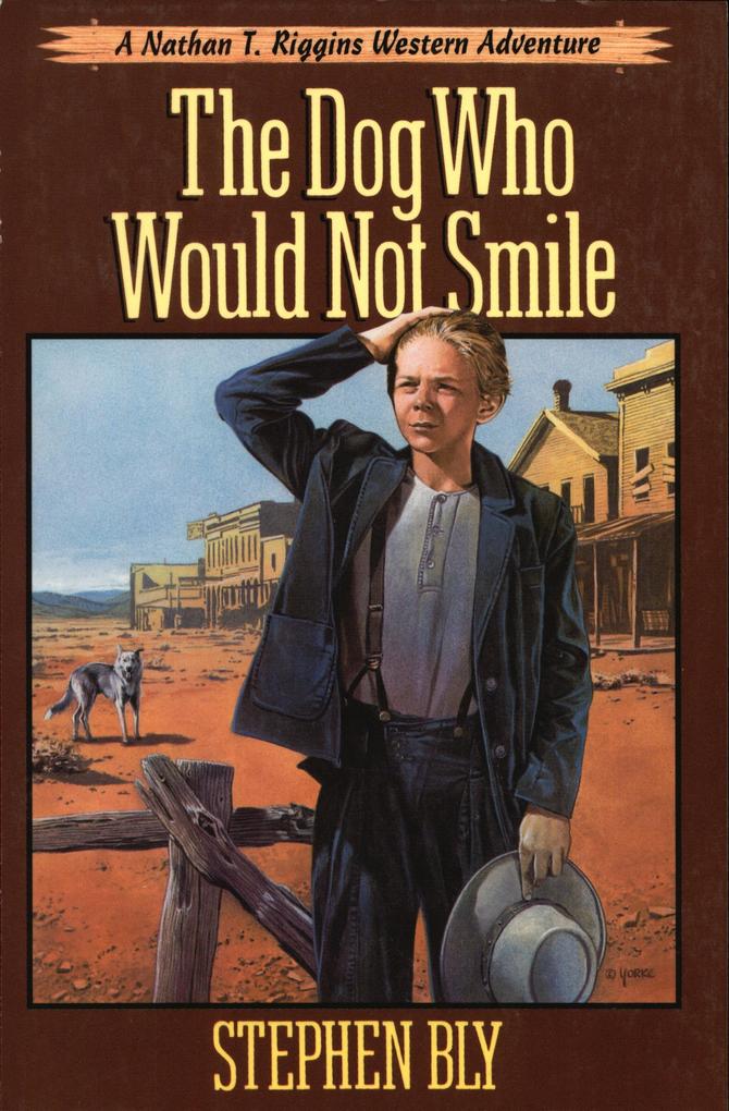 The Dog Who Would Not Smile (The Nathan T. Riggins Western Adventure #1)