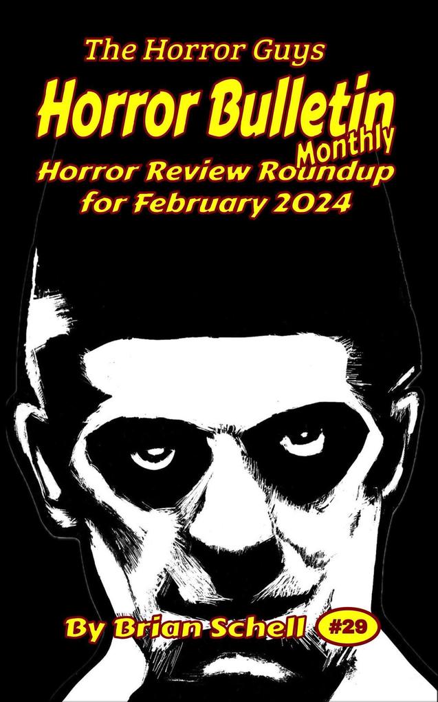 Horror Bulletin Monthly February 2024 (Horror Bulletin Monthly Issues #29)