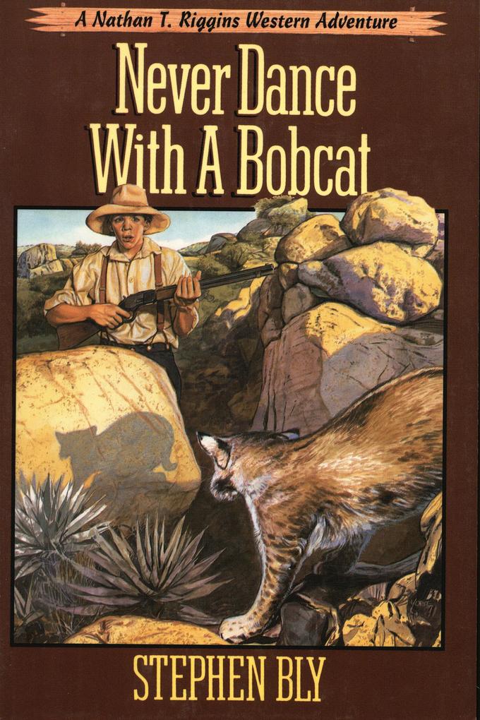 Never Dance With a Bobcat (The Nathan T. Riggins Western Adventure #5)