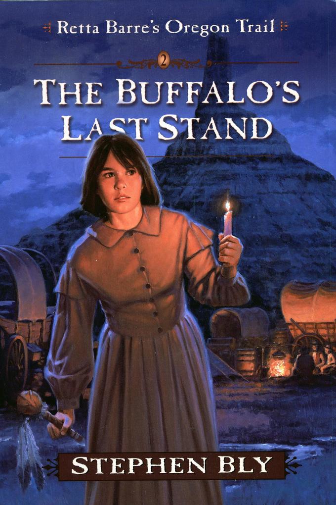 The Buffalo‘s Last Stand (Retta Barre‘s Oregon Trail #2)