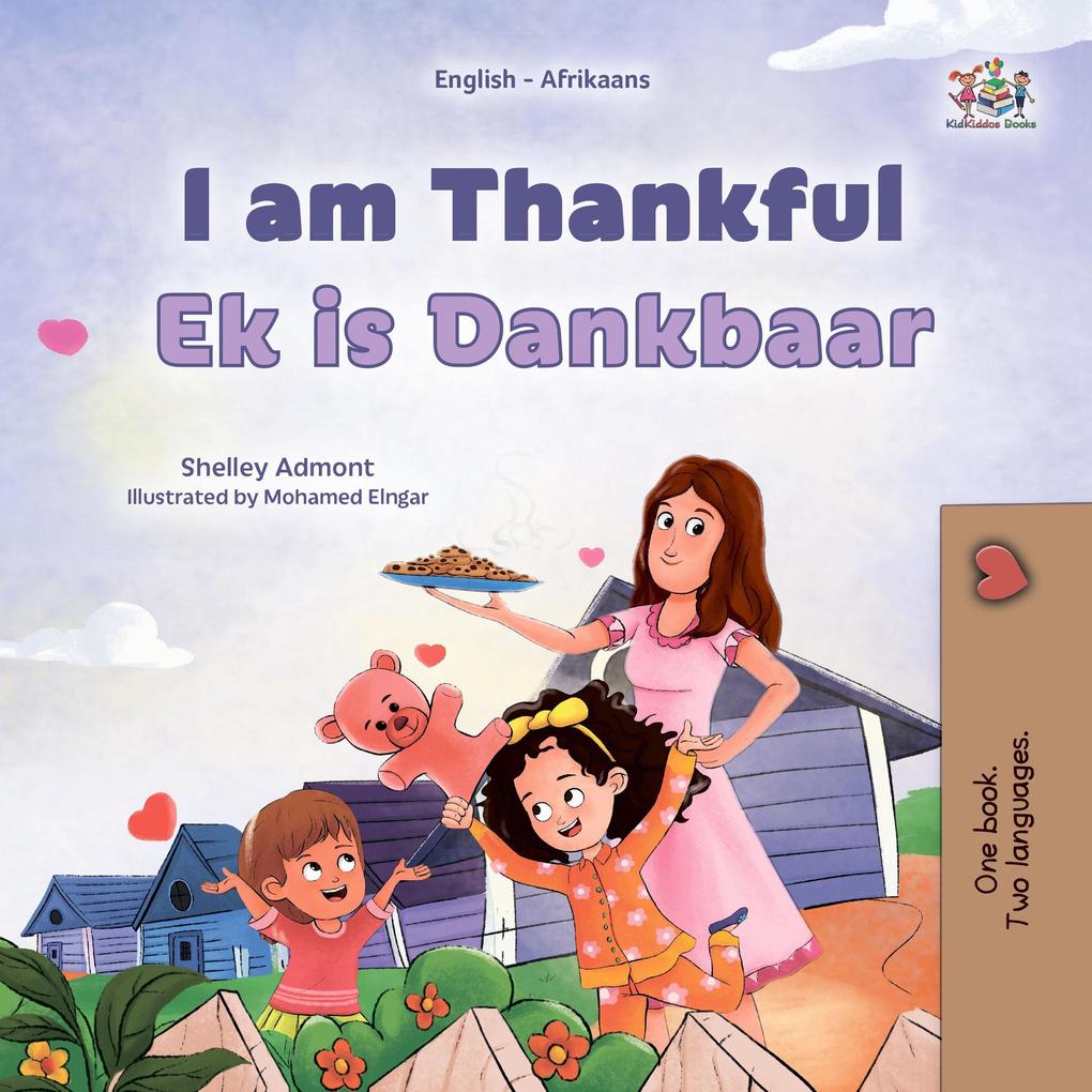 I am Thankful Ek is Dankbaar (English Afrikaans Bilingual Collection)
