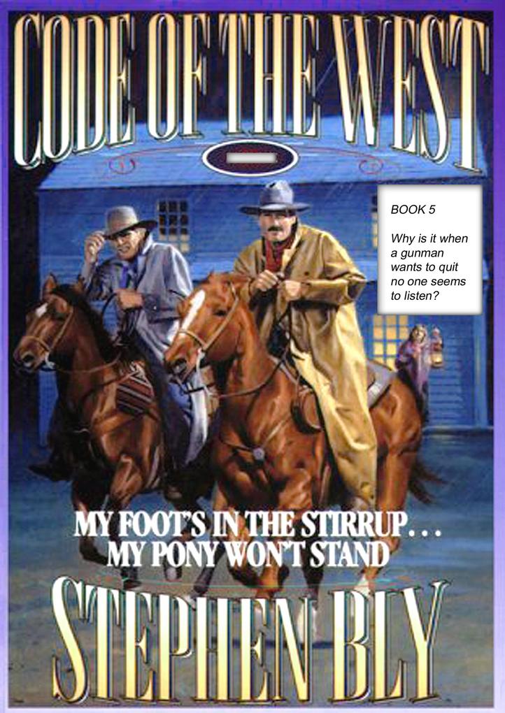 My Foot‘s in the Stirrup ... My Pony Won‘t Stand (Code of the West #5)