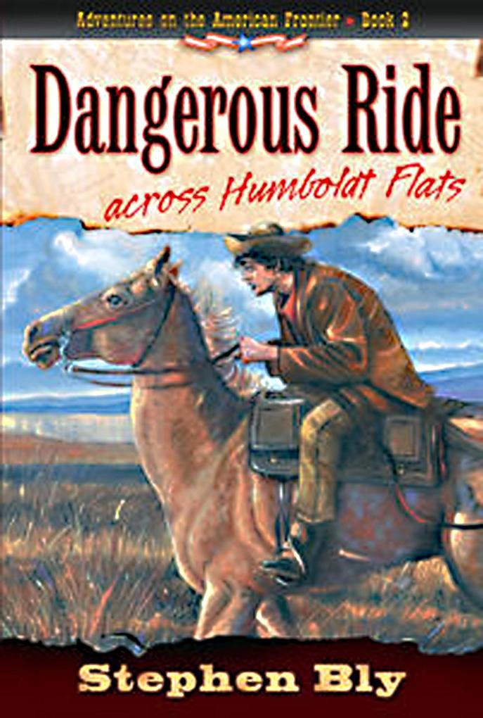 Dangerous Ride Across Humboldt Flats (Adventures on the American Frontier #3)