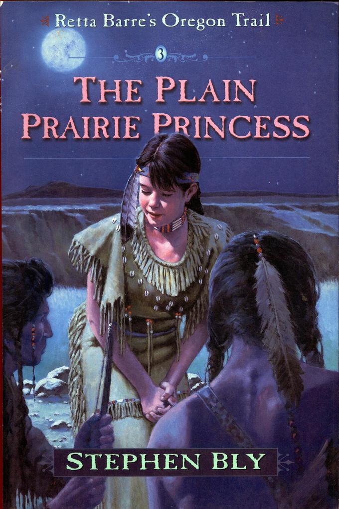 The Plain Prairie Princess (Retta Barre‘s Oregon Trail #3)