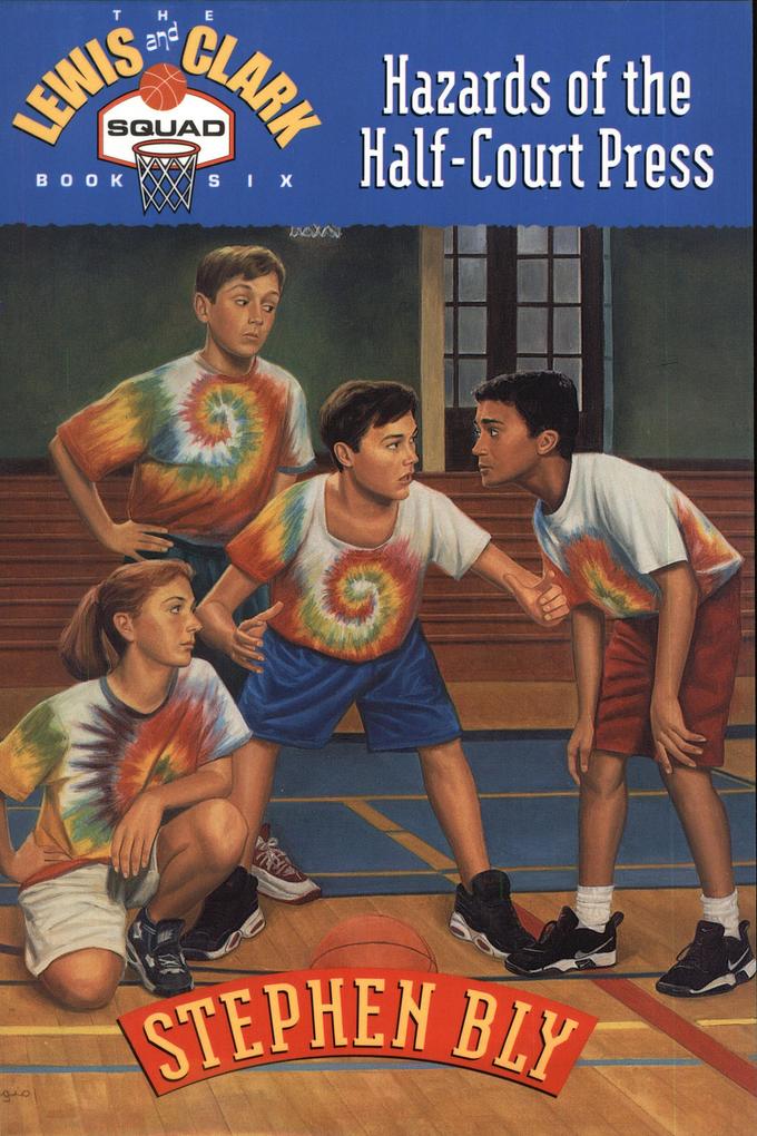 Hazards of the Half-Court Press (The Lewis and Clark Squad #6)