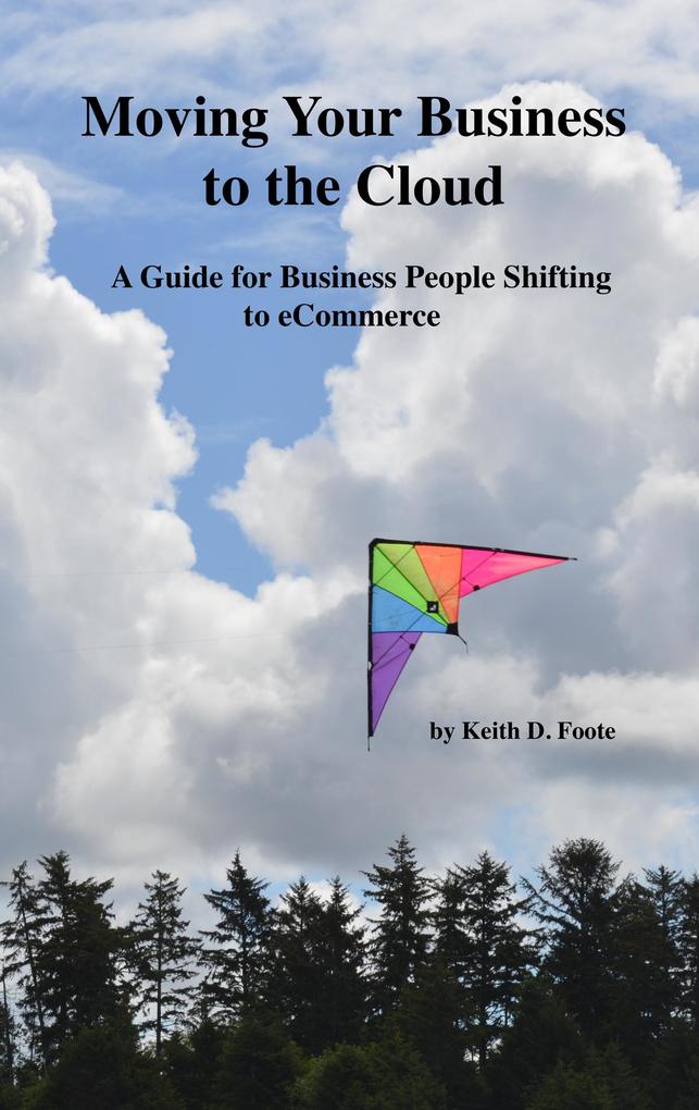 Moving Your Business to the Cloud (A Guide for Business People Shifting to eCommerce)
