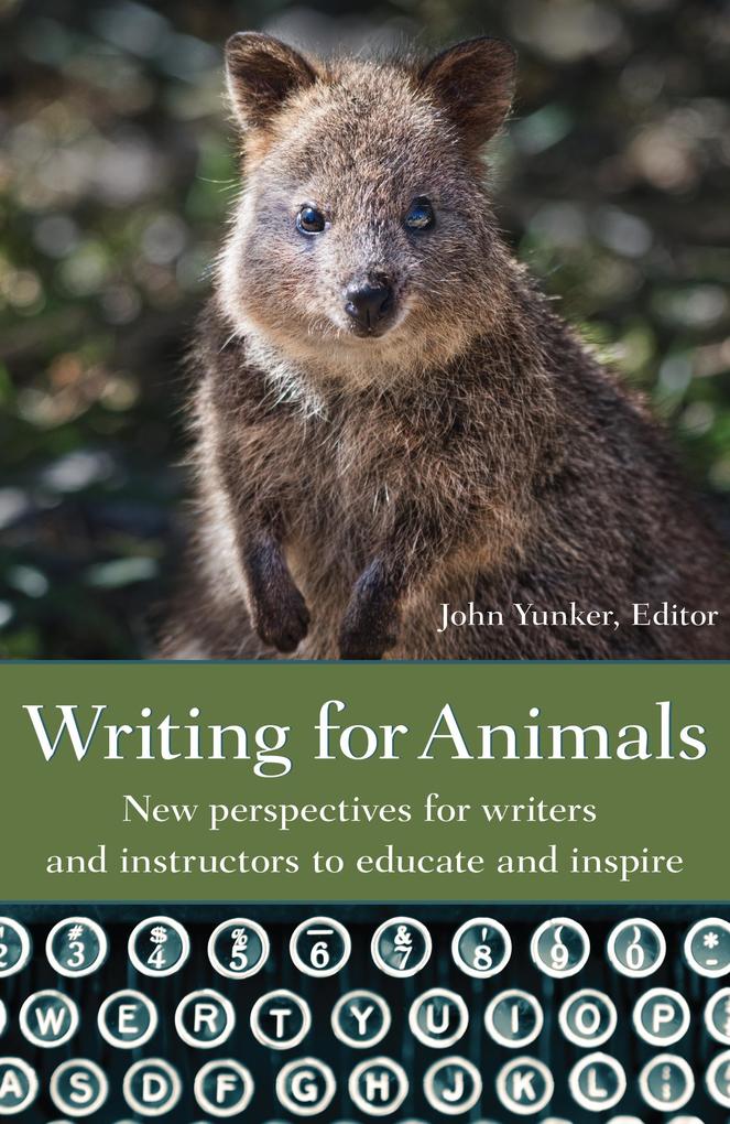 Writing for Animals: New Perspectives for Writers and Instructors to Educate and Inspire
