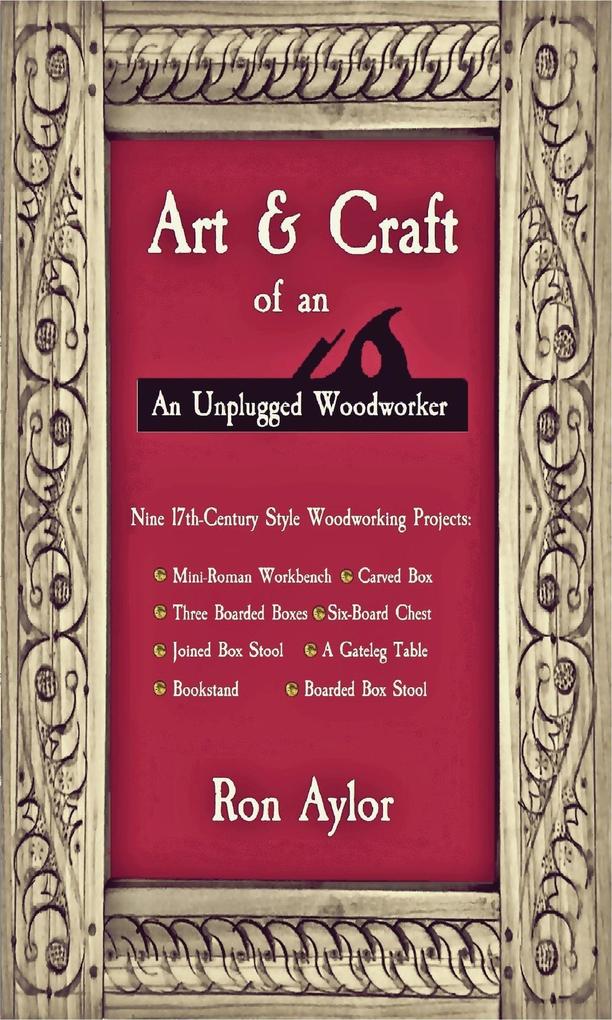 Art & Craft of an Unplugged Woodworker