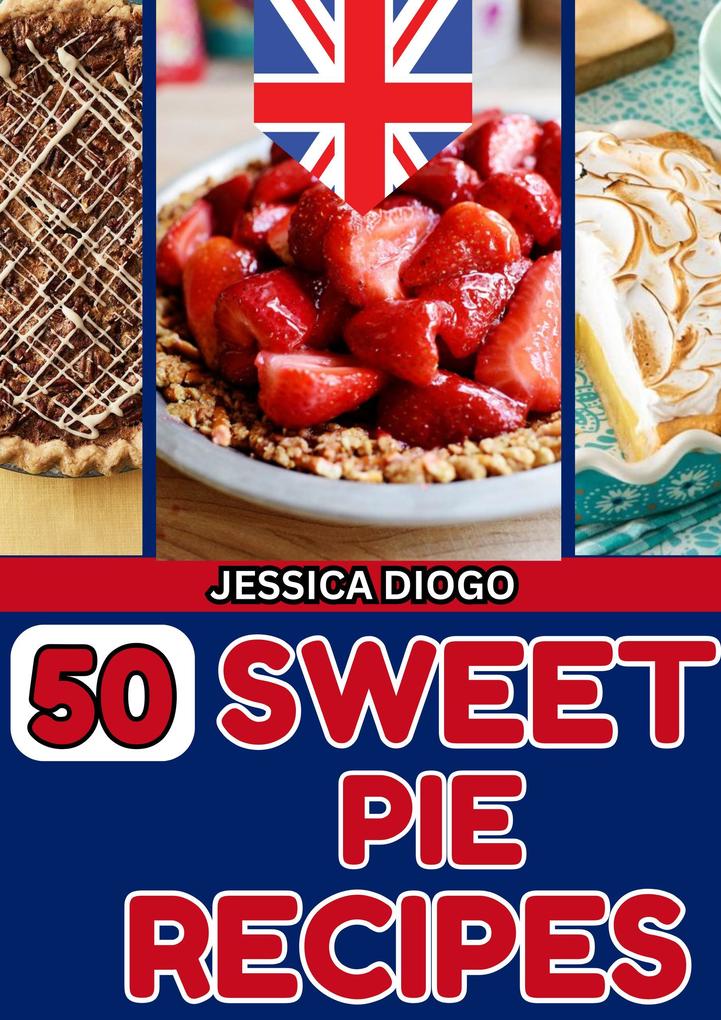 50 Sweet Pie Recipes (cooking #1)