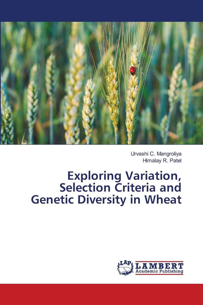 Exploring Variation Selection Criteria and Genetic Diversity in Wheat