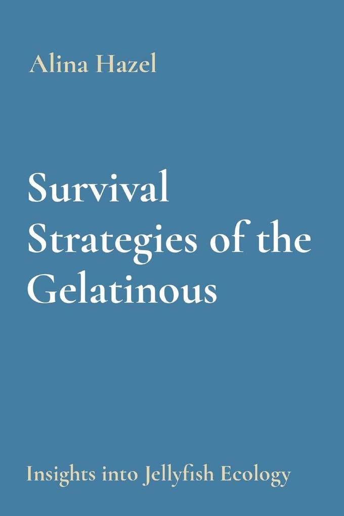Survival Strategies of the Gelatinous