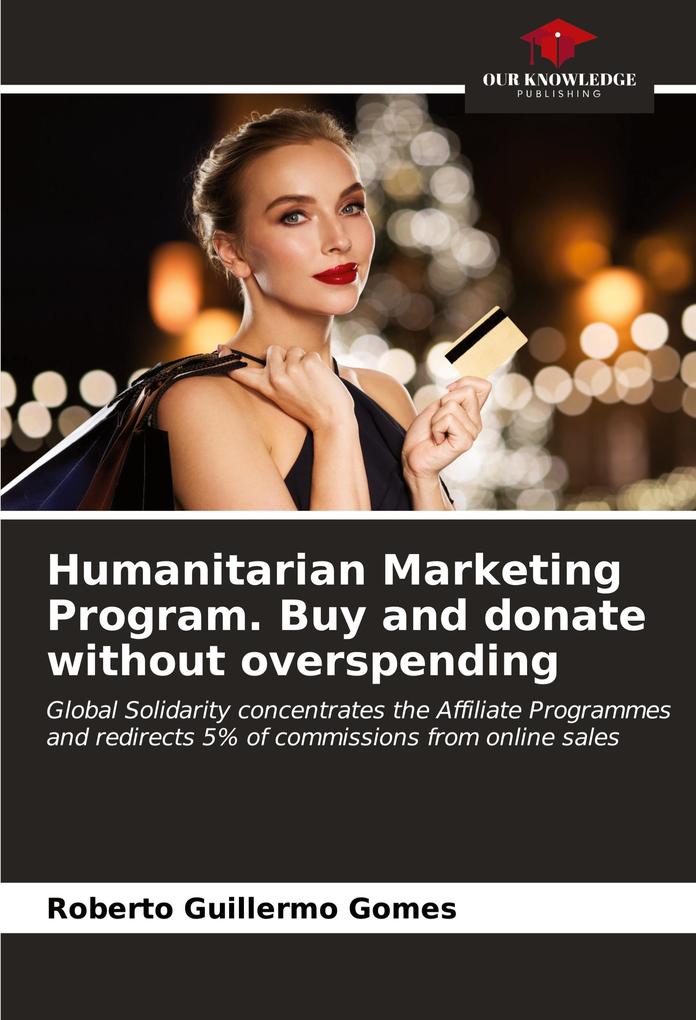 Humanitarian Marketing Program. Buy and donate without overspending