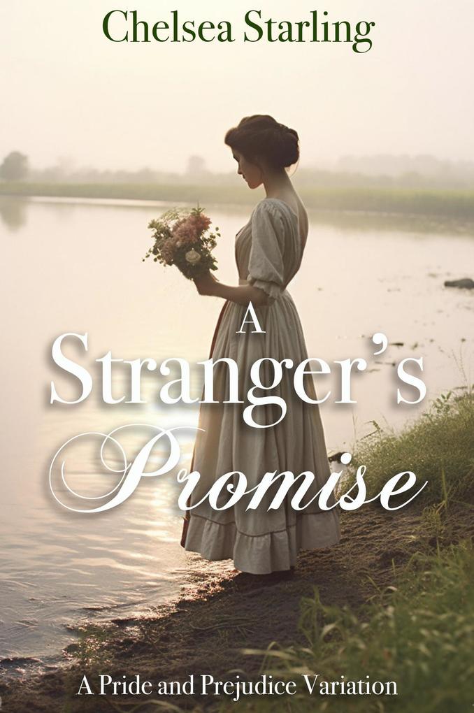 A Stranger‘s Promise: A Pride and Prejudice Variation