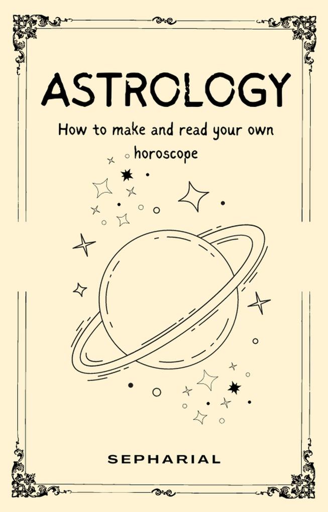 Astrology - How To Read Horoscopes