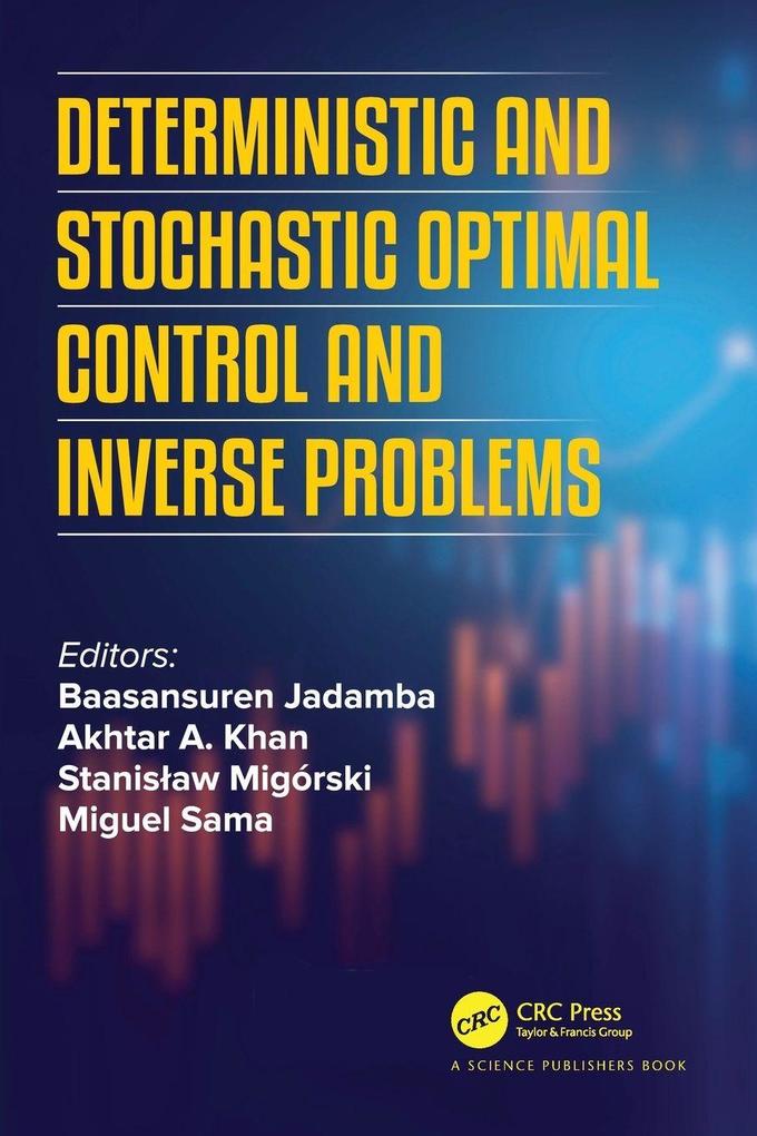 Deterministic and Stochastic Optimal Control and Inverse Problems