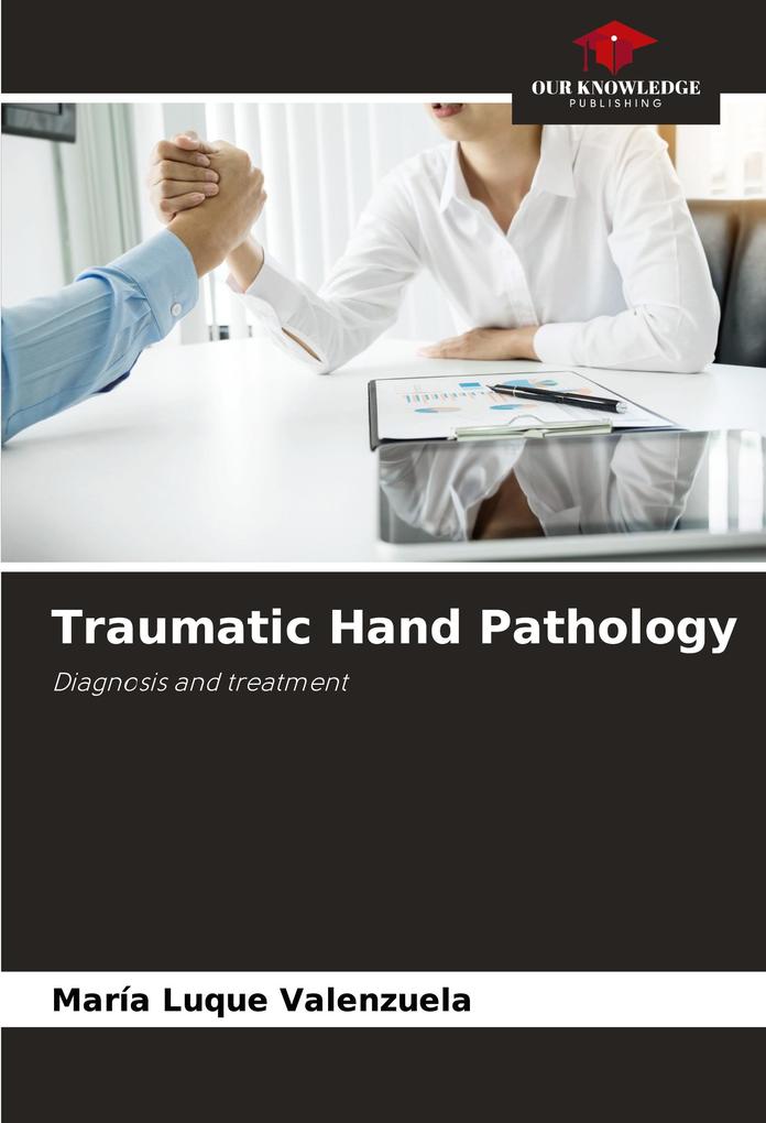 Traumatic Hand Pathology