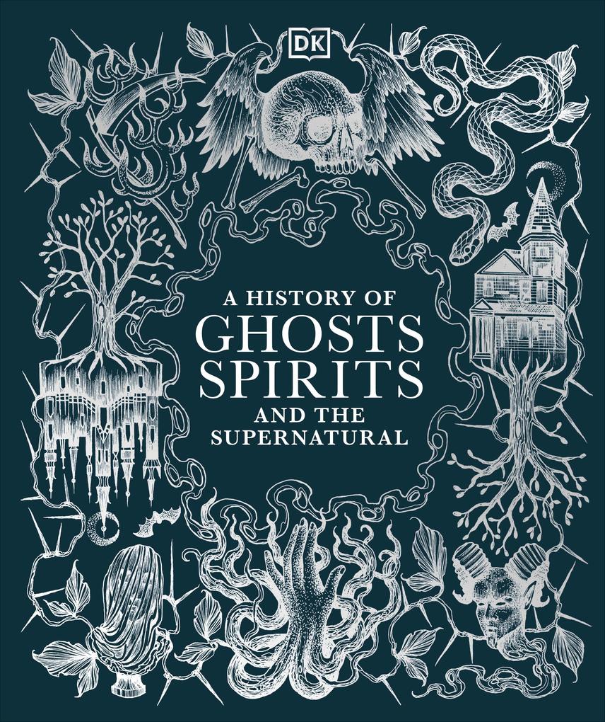 A History of Ghosts Spirits and the Supernatural