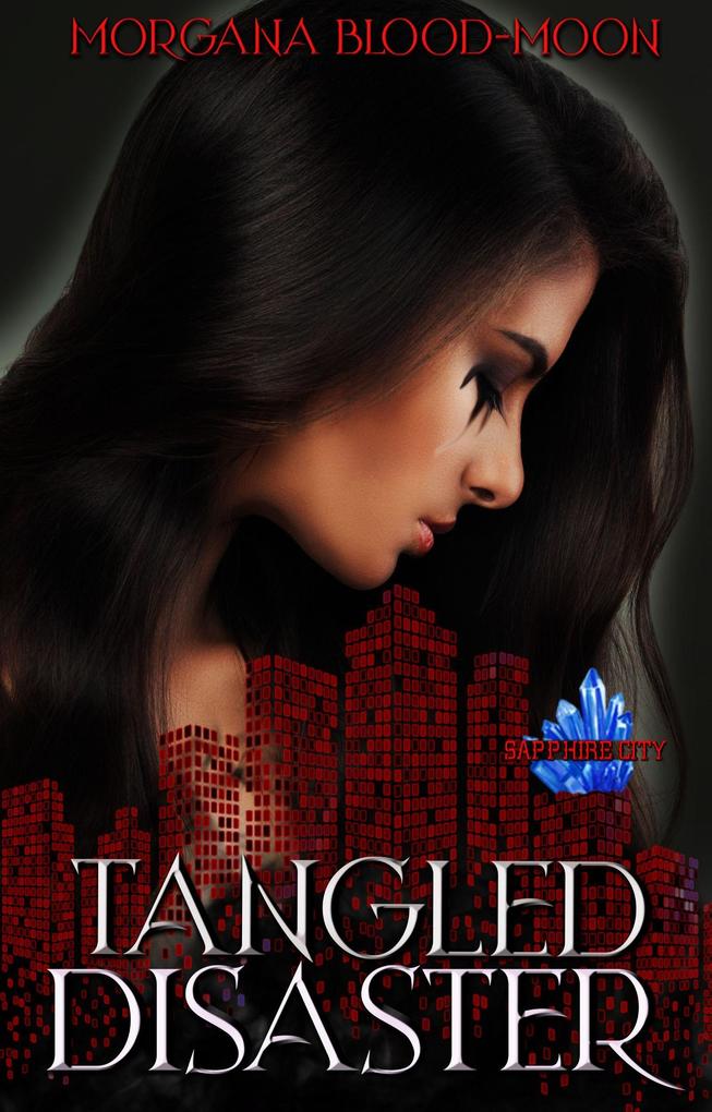 Tangled Disaster (Sapphire City Series - A Dark Fairytale Themed World #3)