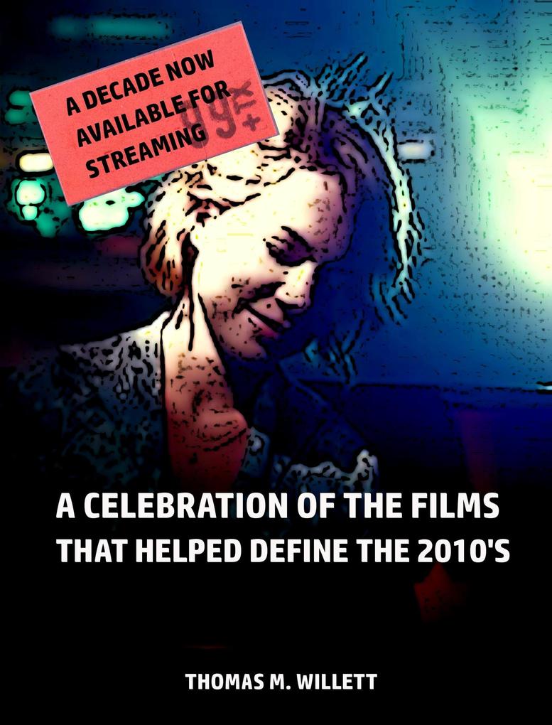 A Decade Now Available for Streaming: A Celebration of the Films That Helped Define the 2010‘s