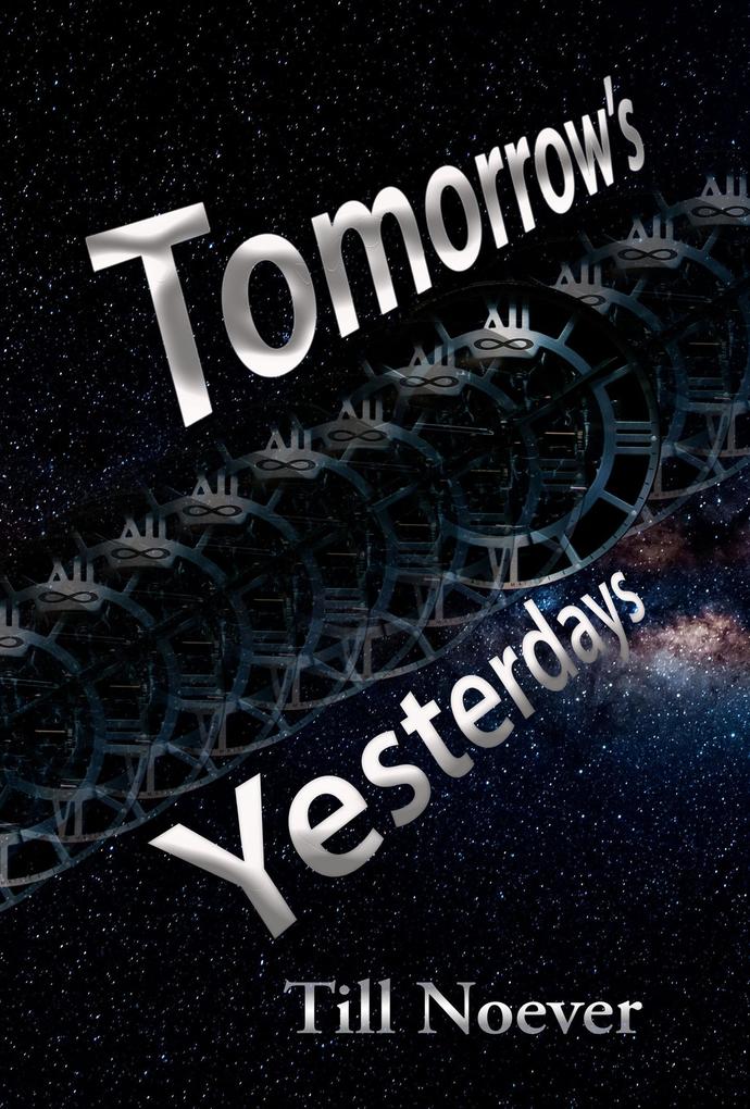 Tomorrow‘s Yesterdays (Broken Infinities #2)