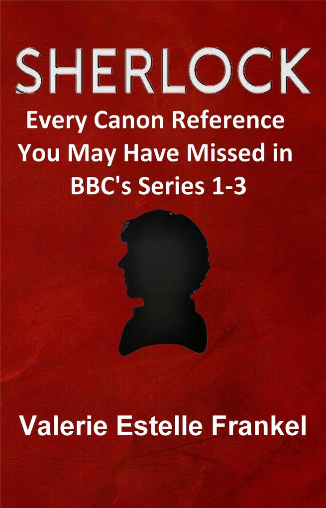Sherlock: Every Canon Reference You May Have Missed in BBC‘s Series 1-3