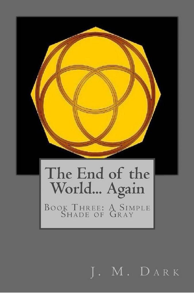 The End of the World... Again or Hitbodedut Book Three A Simple Shade of Gray