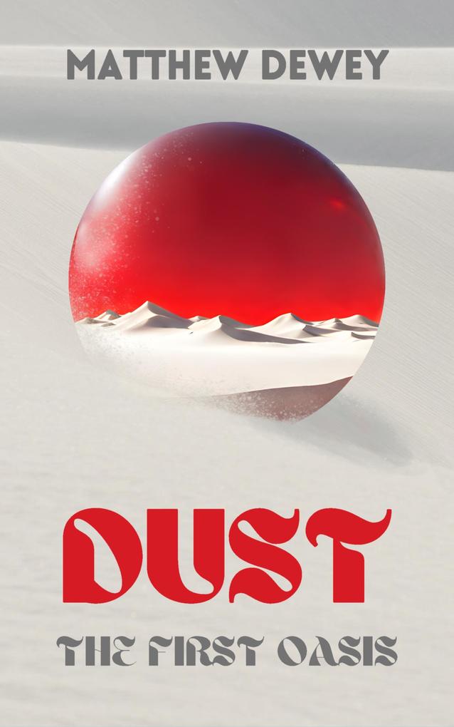 Dust: The First Oasis
