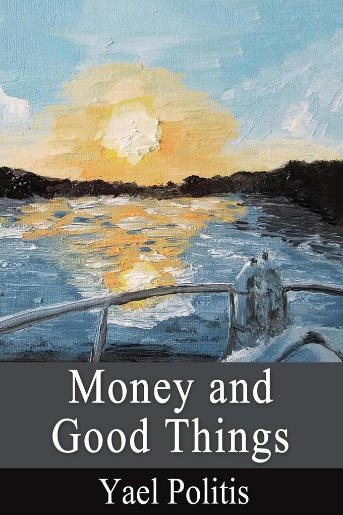 Money and Good Things - Book 5 of the Olivia Series