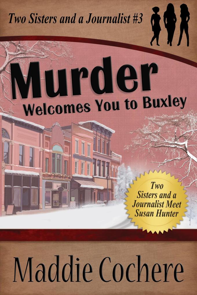 Murder Welcomes You to Buxley (Two Sisters and a Journalist #3)