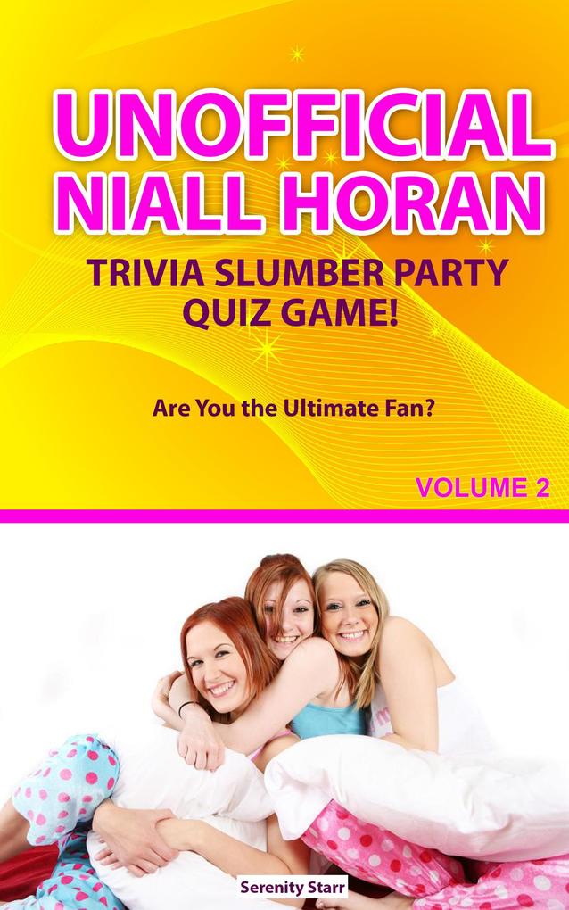 Unofficial Niall Horan Trivia Slumber Party Quiz Game Volume 2