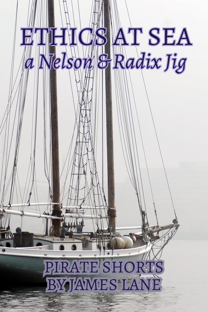 Ethics at Sea (A Radix and Nelson Jig #2)