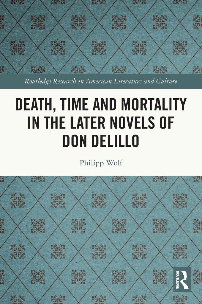 Death Time and Mortality in the Later Novels of Don DeLillo