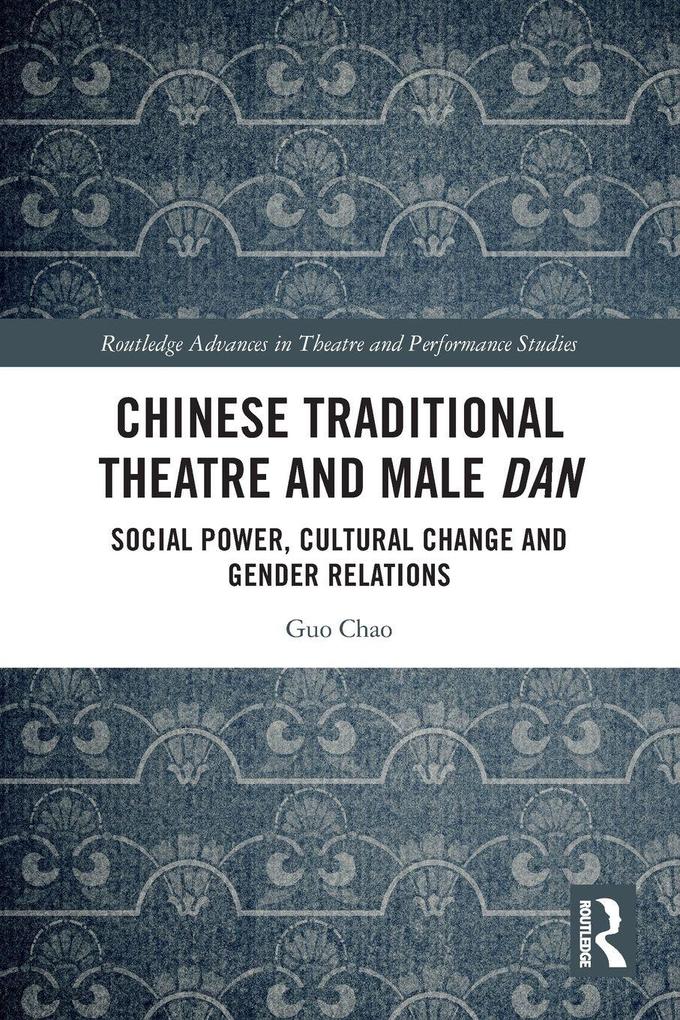 Chinese Traditional Theatre and Male Dan