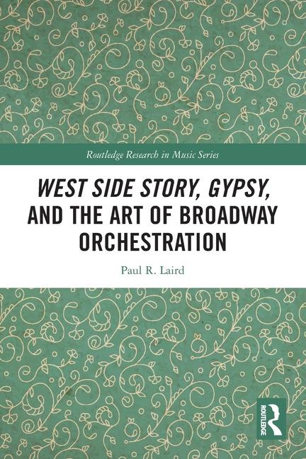 West Side Story Gypsy and the Art of Broadway Orchestration