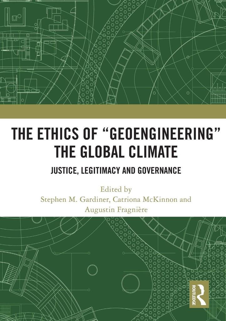 The Ethics of 'Geoengineering' the Global Climate