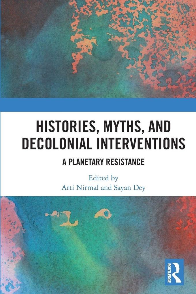 Histories Myths and Decolonial Interventions