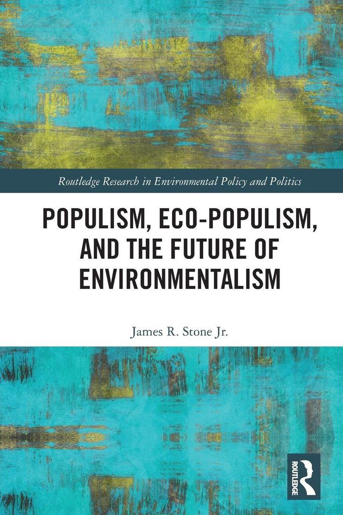 Populism Eco-populism and the Future of Environmentalism