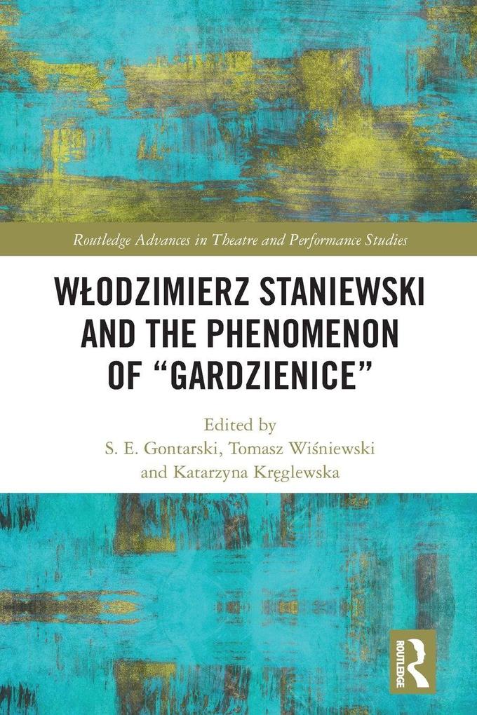 Wodzimierz Staniewski and the Phenomenon of 'Gardzienice'