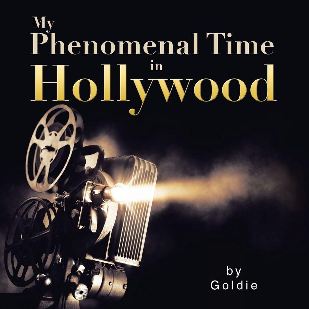 My Phenomenal Time in Hollywood