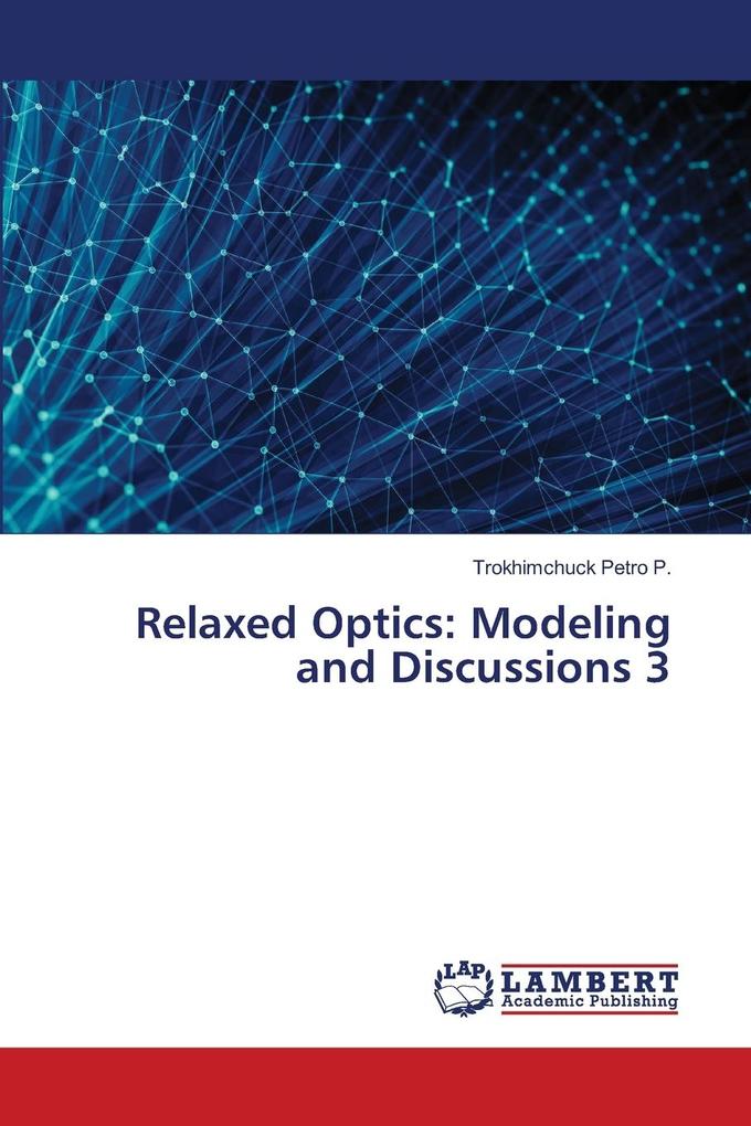 Relaxed Optics: Modeling and Discussions 3