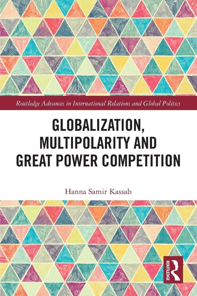 Globalization Multipolarity and Great Power Competition