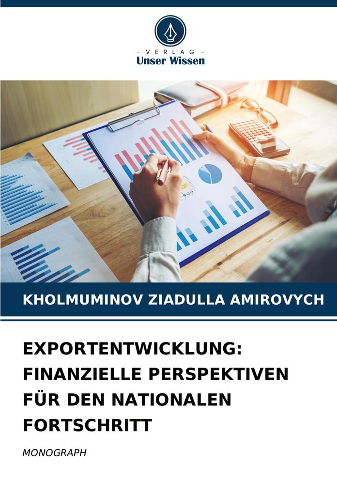 EXPORTENTWICKLUNG: FINANZIELLE PERSPEKTIVEN FÜR DEN NATIONALEN FORTSCHRITT