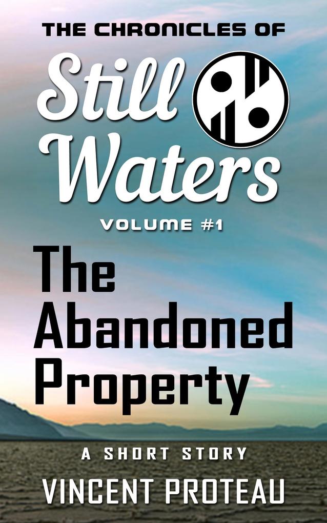The Abandoned Property (The Chronicles of Still Waters #1)