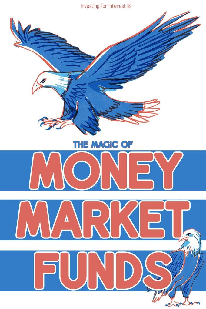 Investing for Interest 18: The Magic of Money Market Funds (Financial Freedom #223)