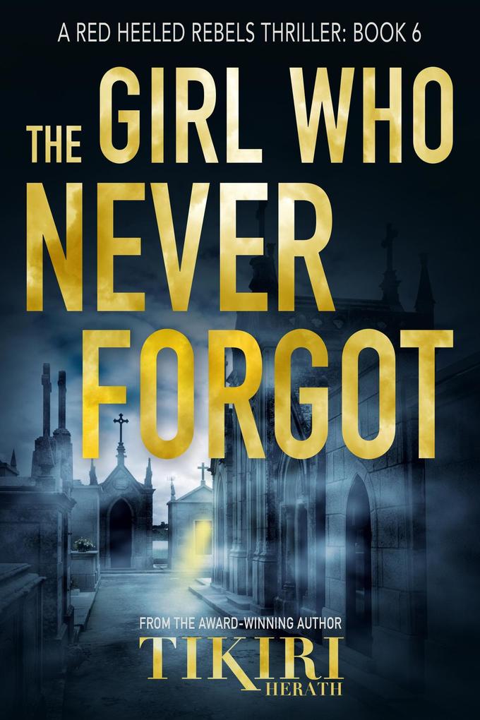 The Girl Who Never Forgot (Red Heeled Rebels international crime thrillers #6)