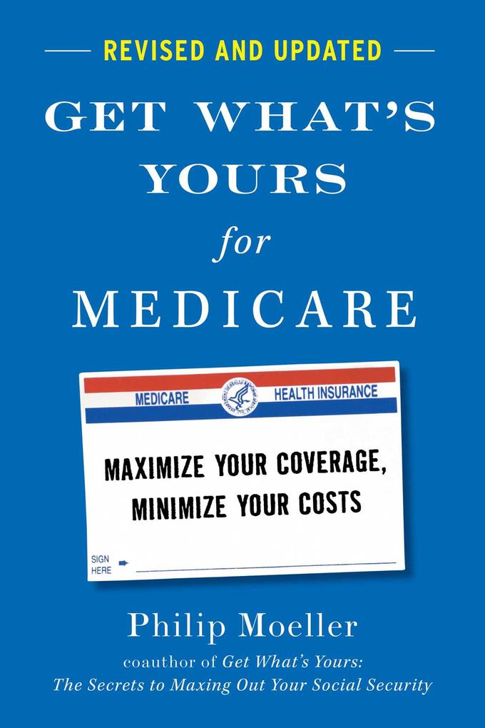 Get What‘s Yours for Medicare - Revised and Updated