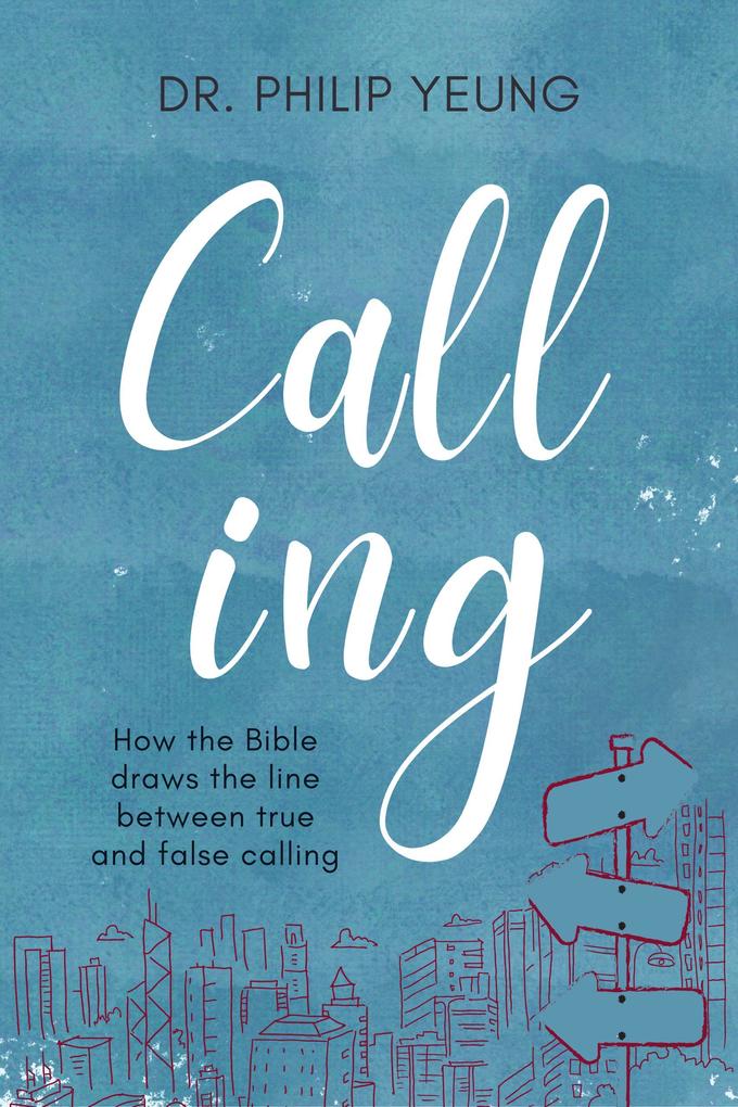 Calling: How the Bible Draws the Line Between True and False Calling
