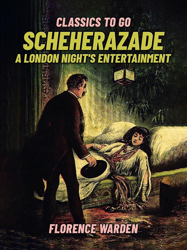 Scheherazade A London Night‘s Entertainment